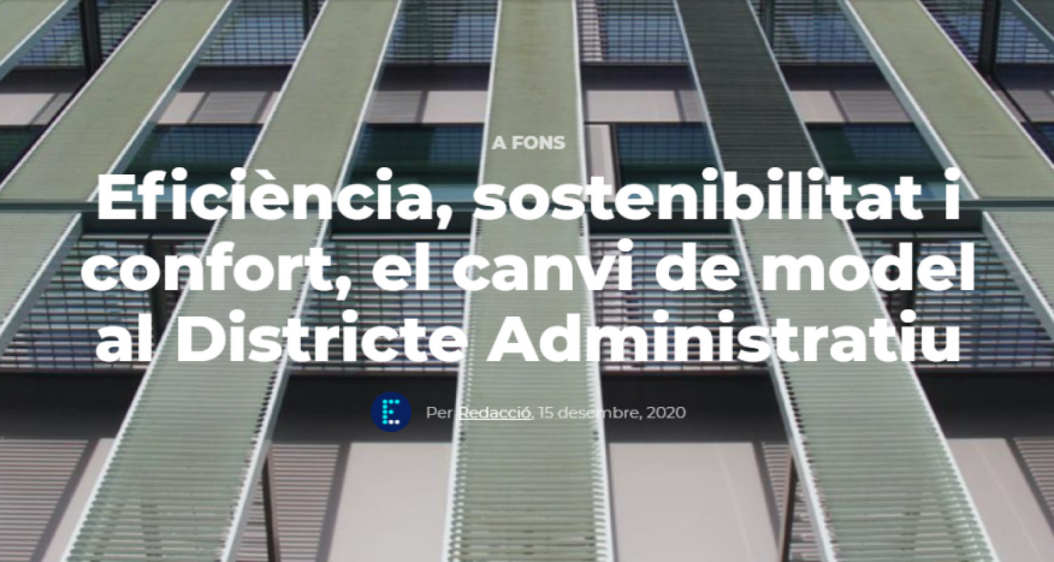 Eficiència, sostenibilitat i confort, el canvi de model al Districte Administratiu